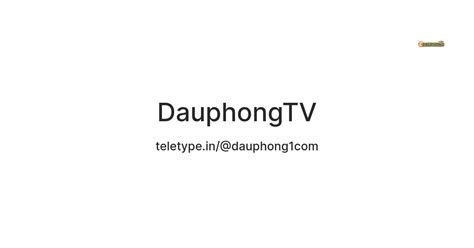 dauphong tv dauphong2.live|DauphongTV — Teletype.